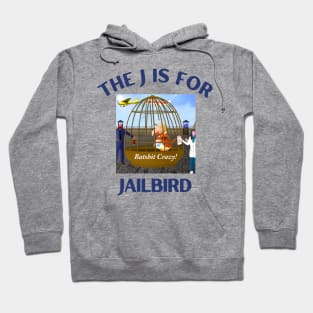 Donald J Trump Jailbird Batshit Crazy Hoodie